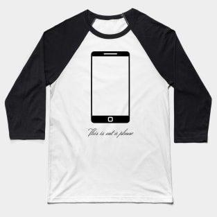 This is not a phone (black design) Baseball T-Shirt